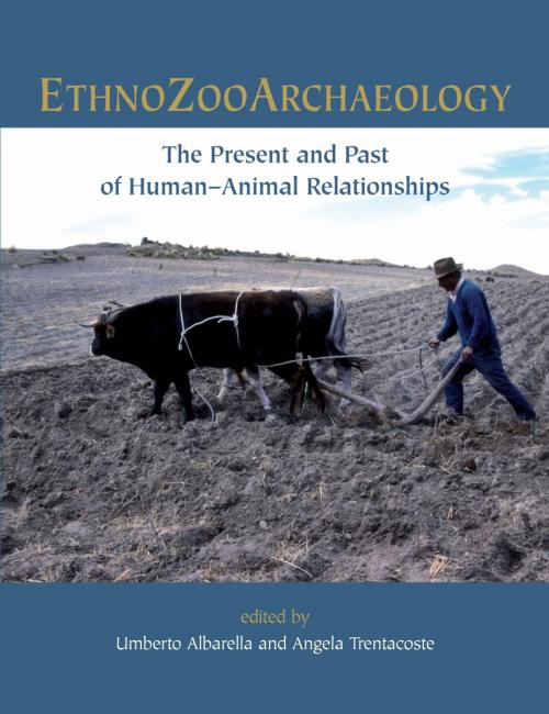 Cover of the book Ethnozooarchaeology by Umberto Albarella, Angela Trentacoste, Oxbow Books