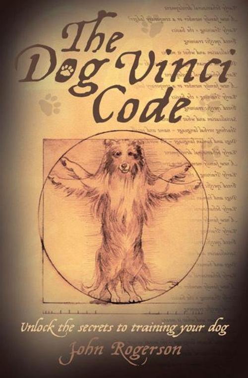 Cover of the book The Dog Vinci Code by John Rogerson, John Blake