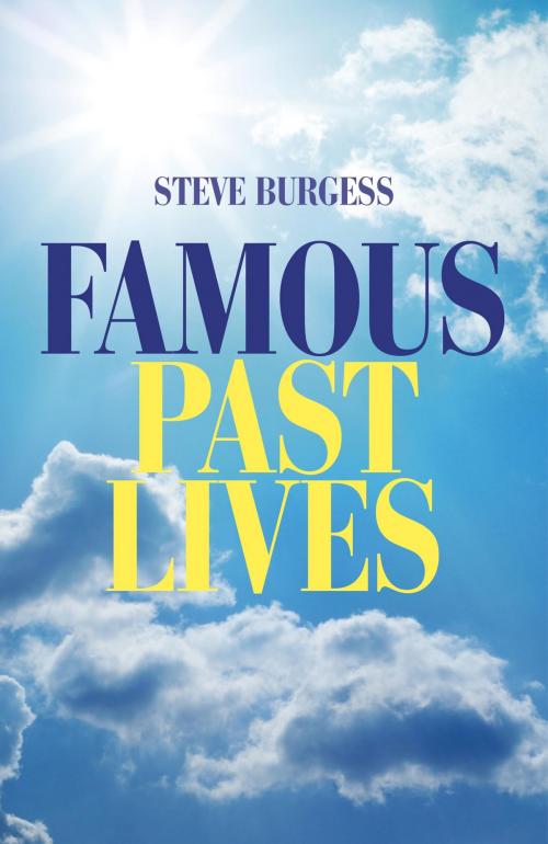 Cover of the book Famous Past Lives by Steve Burgess, John Hunt Publishing
