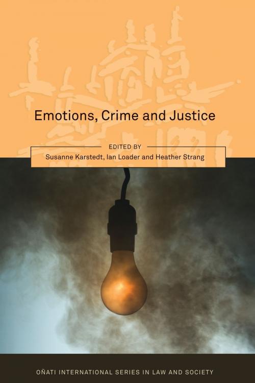 Cover of the book Emotions, Crime and Justice by , Bloomsbury Publishing