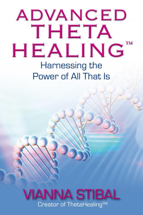 Cover of the book Advanced ThetaHealing by Vianna Stibal, Hay House