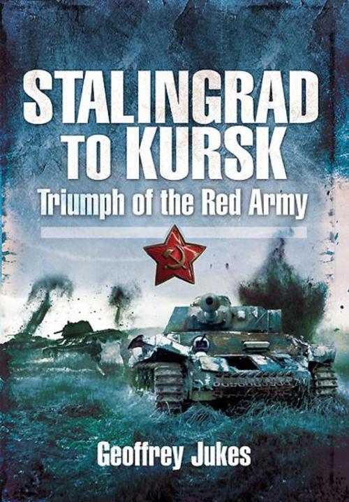 Cover of the book Stalingrad to Kursk by Jukes, Geoffrey, Pen and Sword