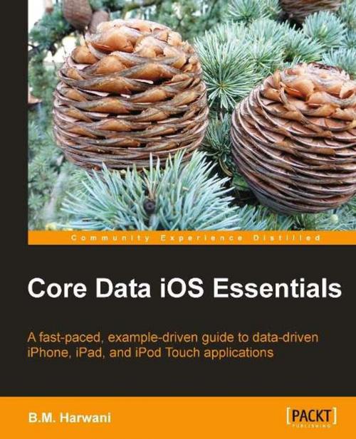 Cover of the book Core Data iOS Essentials by B.M.Harwani, Packt Publishing
