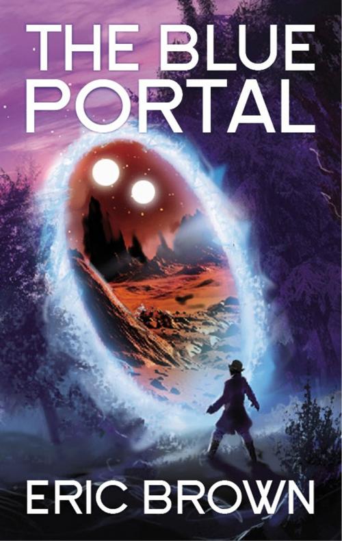 Cover of the book The Blue Portal by Eric Brown, Rebellion Publishing Ltd