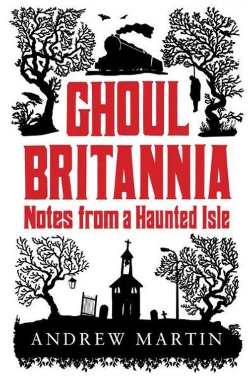 Cover of the book Ghoul Brittania by Andrew Martin, Short Books