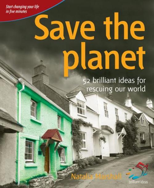 Cover of the book Save the planet by Natalia Marshall, Infinite Ideas