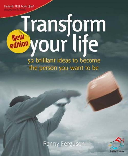 Cover of the book Transform your life by Penny Ferguson, Infinite Ideas