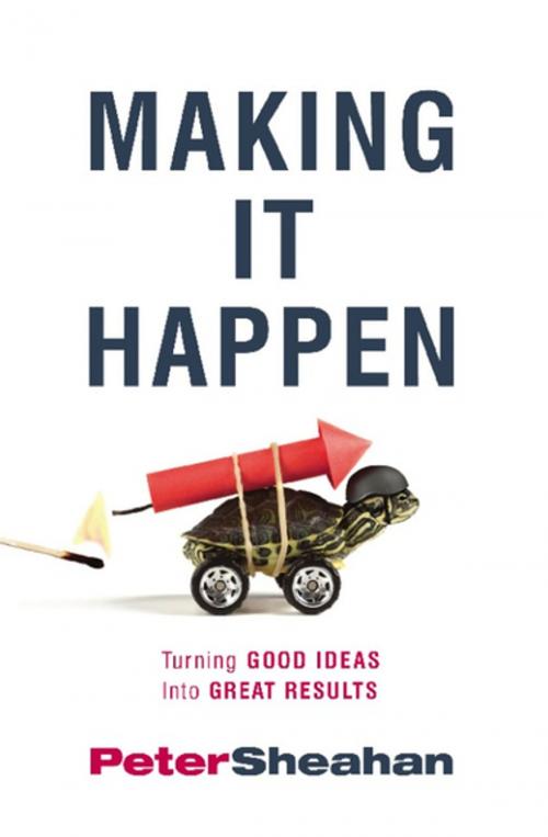Cover of the book Making It Happen by Peter Sheahan, BenBella Books, Inc.
