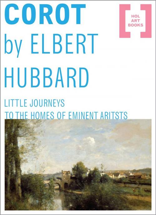 Cover of the book Corot by Elbert Hubbard, Hol Art Books