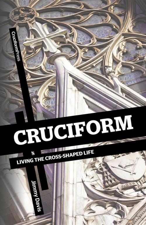 Cover of the book Cruciform by Jimmy Davis, Cruciform Press