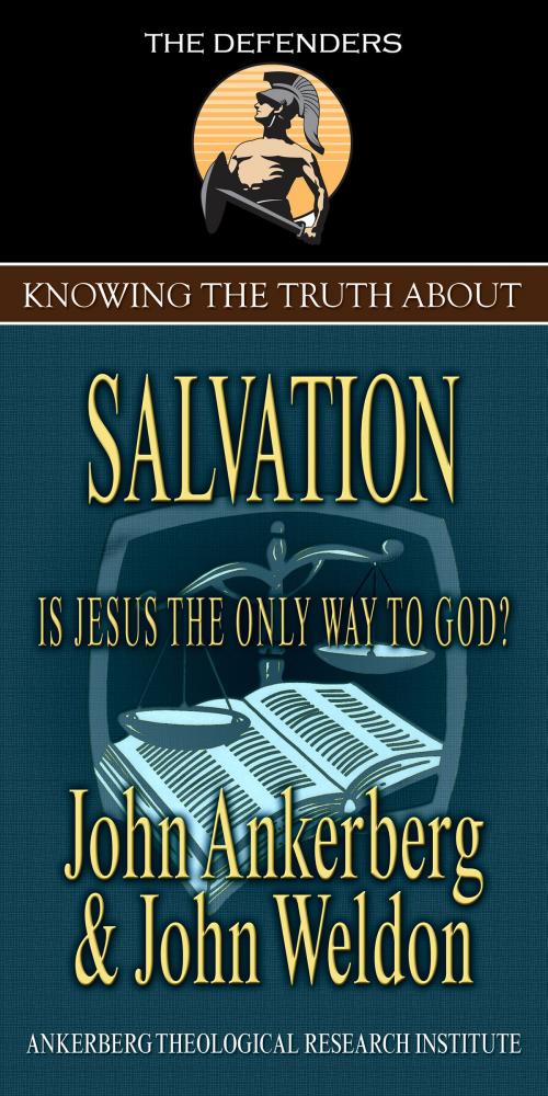 Cover of the book Knowing the Truth About Salvation by John Ankerberg, John Ankerberg