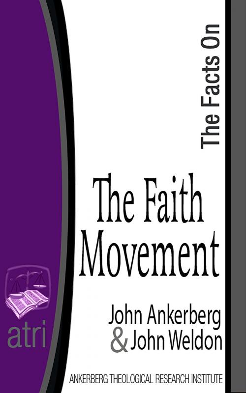 Cover of the book The Facts on the Faith Movement by John Ankerberg, John Ankerberg