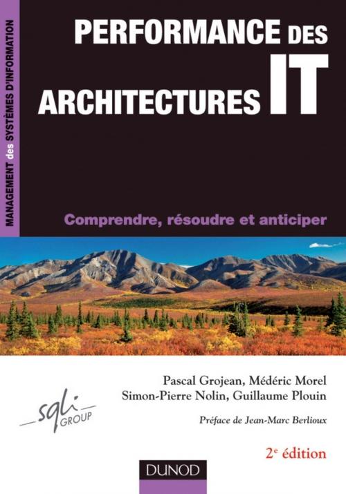Cover of the book Performance des architectures IT - 2e éd. by Pascal Grojean, Médéric Morel, Simon-Pierre Nolin, Guillaume Plouin, Dunod