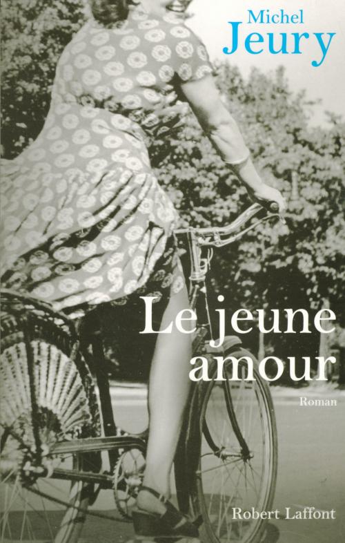 Cover of the book Le jeune amour by Michel JEURY, Groupe Robert Laffont