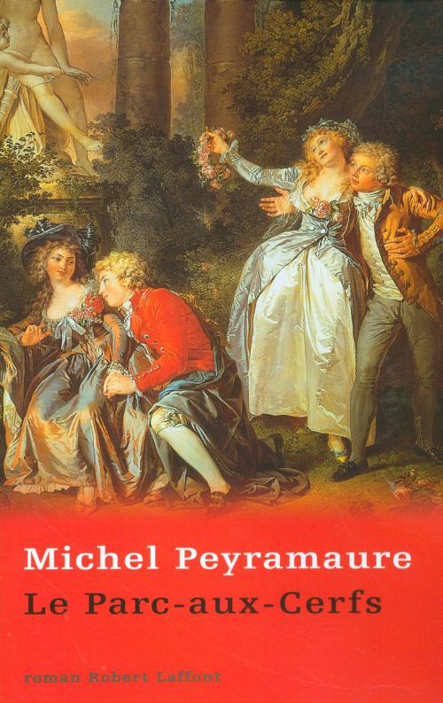 Cover of the book Le parc-aux-cerfs by Michel PEYRAMAURE, Groupe Robert Laffont