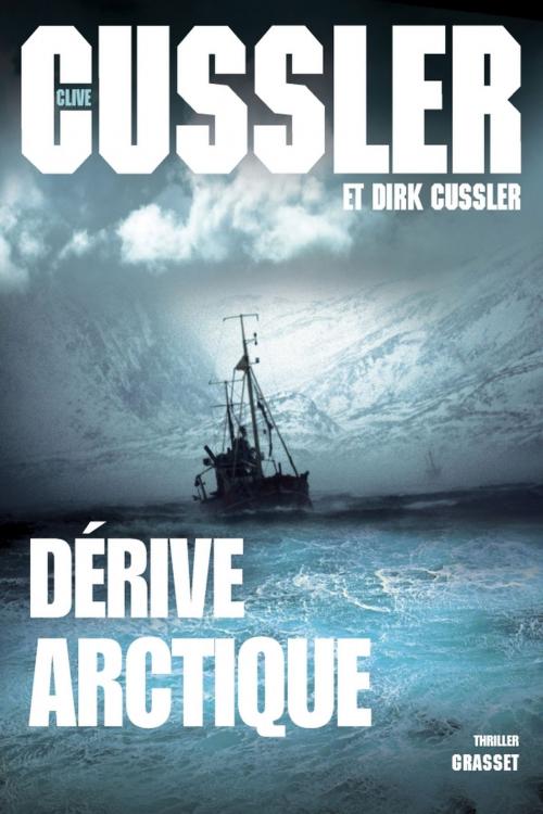 Cover of the book Dérive arctique by Clive Cussler, Dirk Cussler, Grasset
