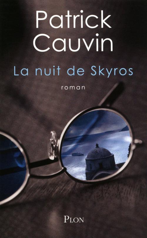 Cover of the book La nuit de Skyros by Patrick CAUVIN, Place des éditeurs