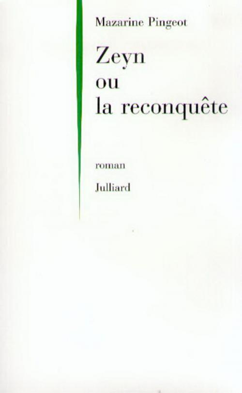 Cover of the book Zeyn ou la Reconquête by Mazarine PINGEOT, Groupe Robert Laffont