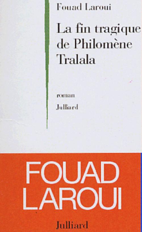 Cover of the book La fin tragique de Philomène Tralala by Fouad LAROUI, Groupe Robert Laffont