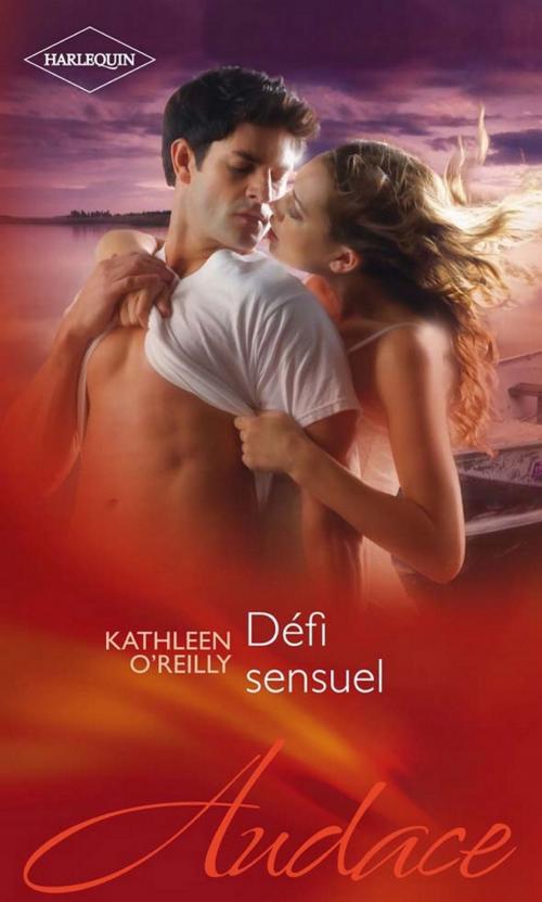 Cover of the book Défi sensuel by Kathleen O'Reilly, Harlequin