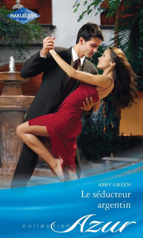Cover of the book Le séducteur argentin by Abby Green, Harlequin
