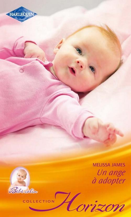 Cover of the book Un ange à adopter by Melissa James, Harlequin