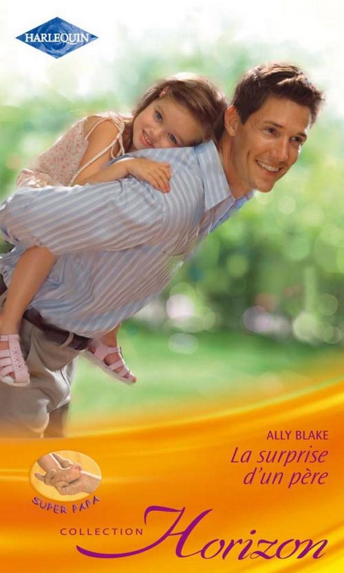 Cover of the book La surprise d'un père by Ally Blake, Harlequin