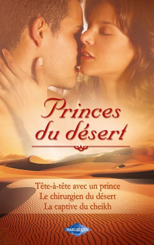 Cover of the book Princes du désert (Harlequin) by Brenda Jackson, Meredith Webber, Jane Porter, Harlequin