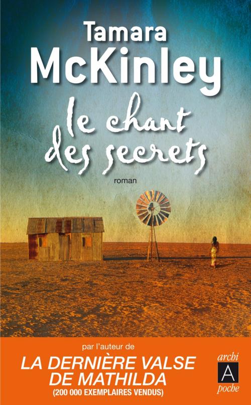 Cover of the book Le chant des secrets by Tamara McKinley, Archipoche