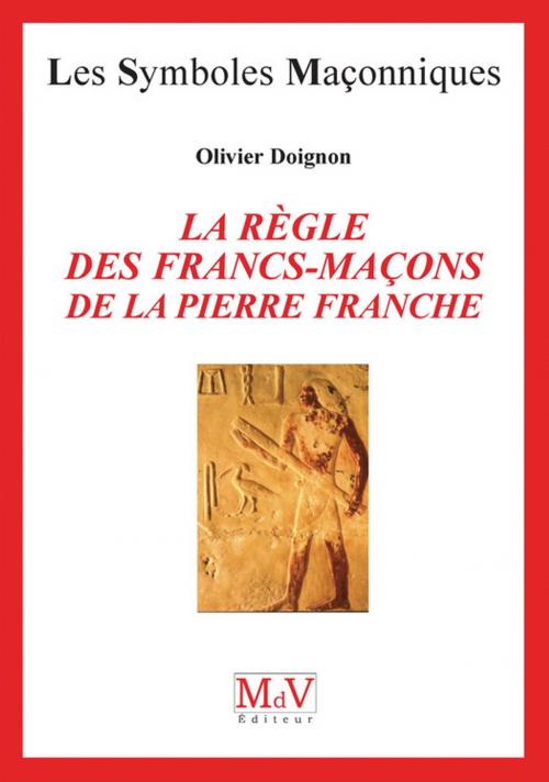 Cover of the book N.4 La règle des francs maçons de la pierre franche by Olivier  Doignon, MDV - la maison de vie
