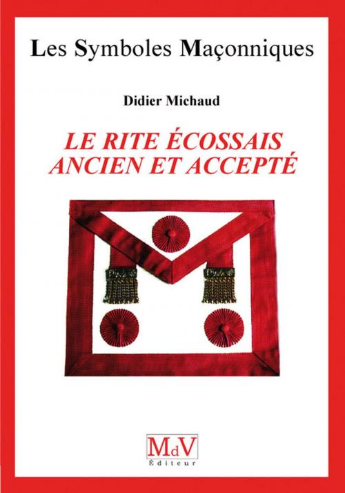 Cover of the book N.38 Le rite écossais ancien et accepté by Didier Michaud, MDV - la maison de vie