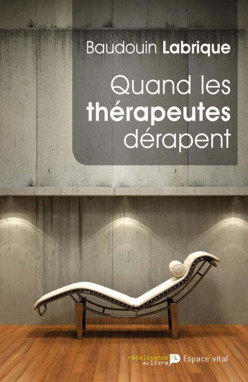Cover of the book Quand les thérapeutes dérapent by Baudoin Labrique, Renaissance du livre