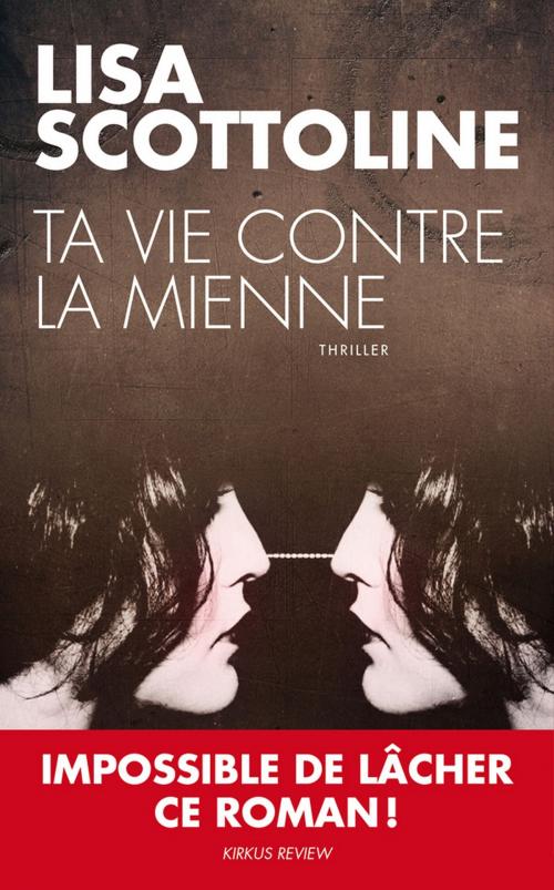 Cover of the book Ta vie contre la mienne by Lisa Scottoline, Editions Toucan
