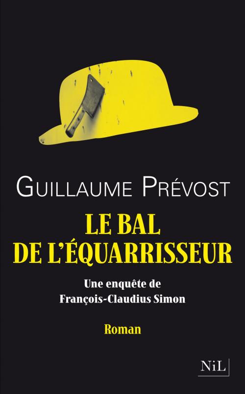 Cover of the book Le bal de l'Equarrisseur by Guillaume PRÉVOST, Groupe Robert Laffont
