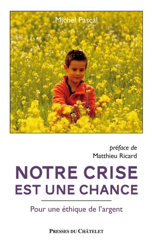 Cover of the book Notre crise est une chance by Michel Pascal, Presses du Châtelet