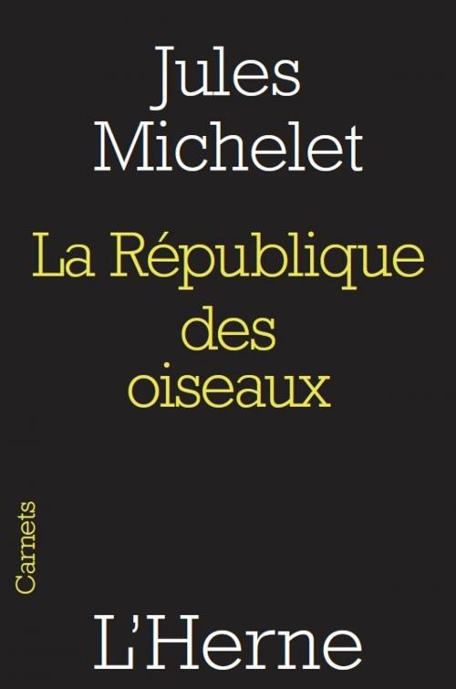 Cover of the book La république des oiseaux by Jules Michelet, Editions de  L'Herne