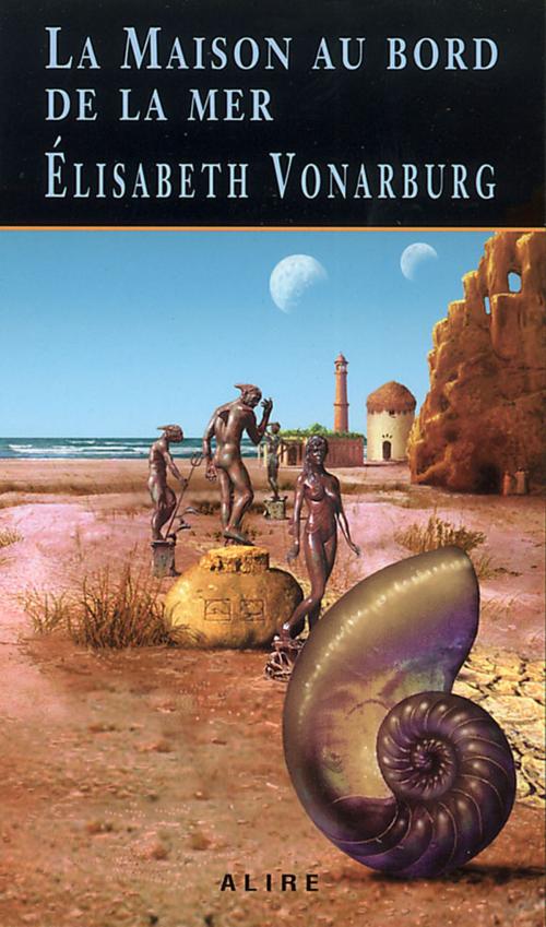 Cover of the book Maison au bord de la mer (La) by Élisabeth Vonarburg, Alire