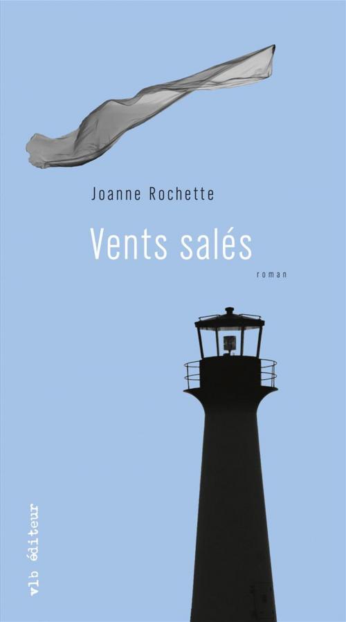 Cover of the book Vents salés by Joanne Rochette, VLB éditeur