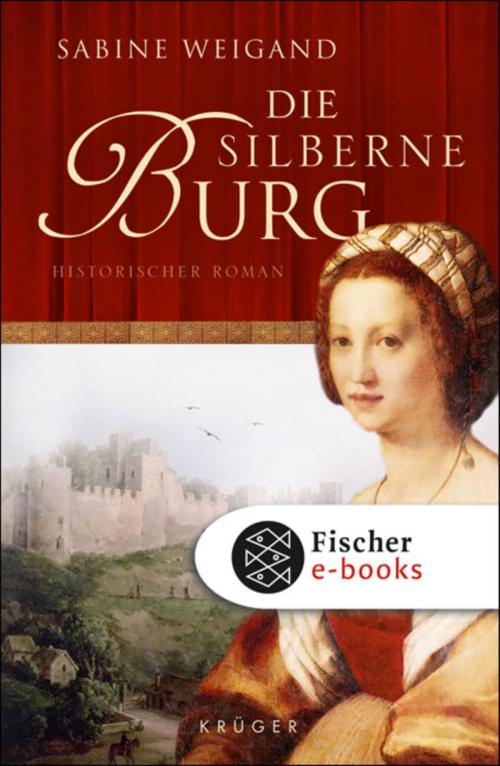 Cover of the book Die silberne Burg by Sabine Weigand, FISCHER E-Books