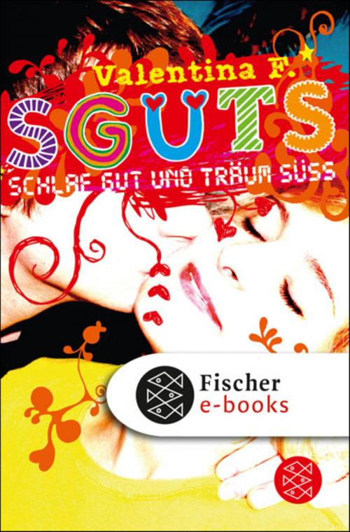 Cover of the book SGUTS – SCHLAF GUT UND TRÄUM SÜSS by Valentina F., SFV: FISCHER Kinder- und Jugendbuch E-Books