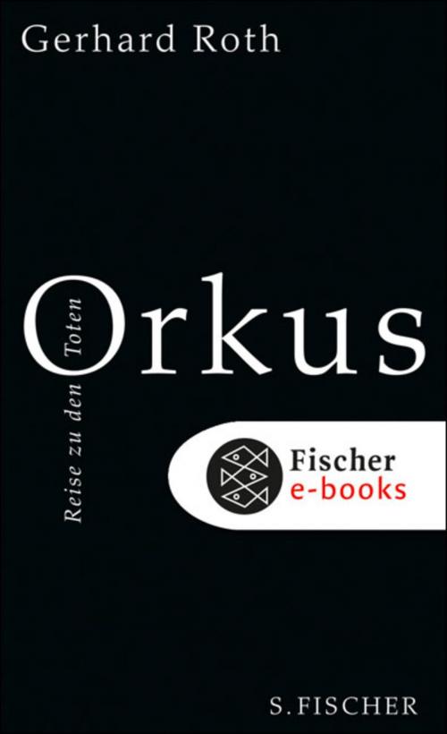 Cover of the book Orkus by Gerhard Roth, FISCHER E-Books