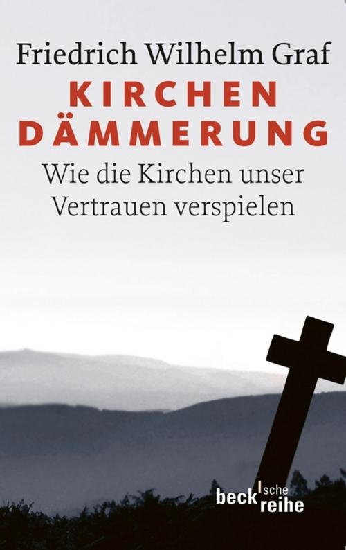 Cover of the book Kirchendämmerung by Friedrich Wilhelm Graf, C.H.Beck