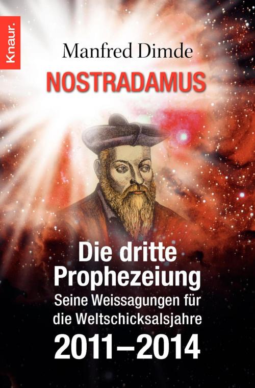 Cover of the book Nostradamus - Die dritte Prophezeiung by Manfred Dimde, Knaur eBook