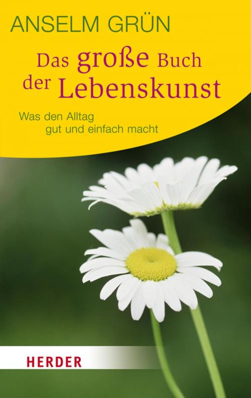 Cover of the book Das große Buch der Lebenskunst by Anselm Grün, Verlag Herder