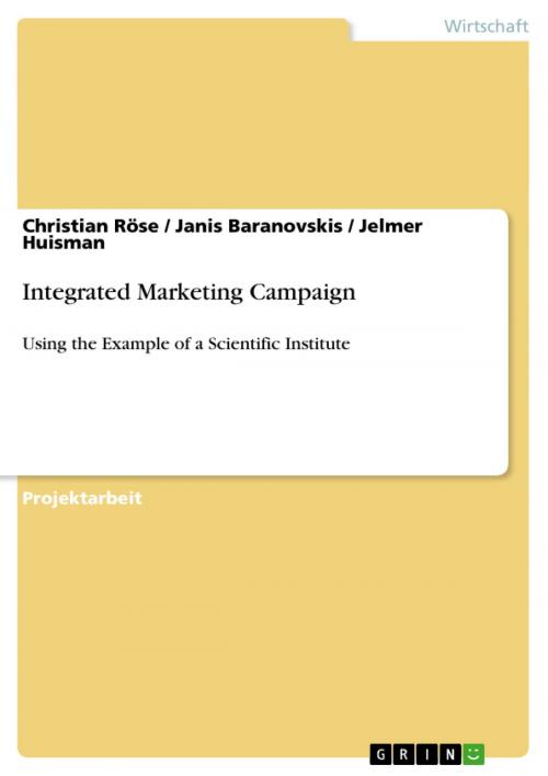 Cover of the book Integrated Marketing Campaign by Christian Röse, Janis Baranovskis, Jelmer Huisman, GRIN Verlag