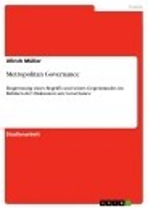 Cover of the book Metropolitan Governance by Ullrich Müller, GRIN Verlag