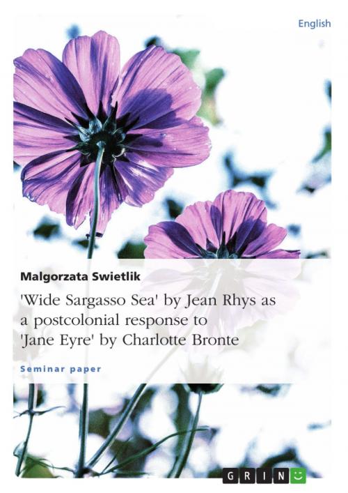 Cover of the book 'Wide Sargasso Sea' by Jean Rhys as a postcolonial response to 'Jane Eyre' by Charlotte Bronte by Malgorzata Swietlik, GRIN Publishing
