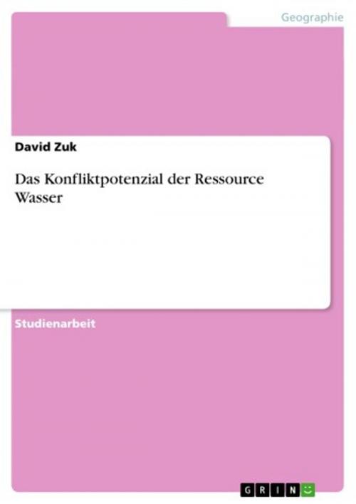 Cover of the book Das Konfliktpotenzial der Ressource Wasser by David Zuk, GRIN Verlag