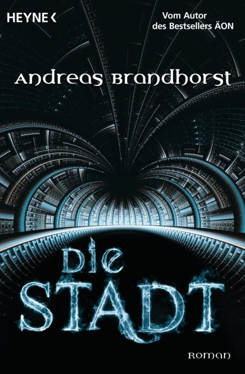 Cover of the book Die Stadt by Andreas Brandhorst, Heyne Verlag