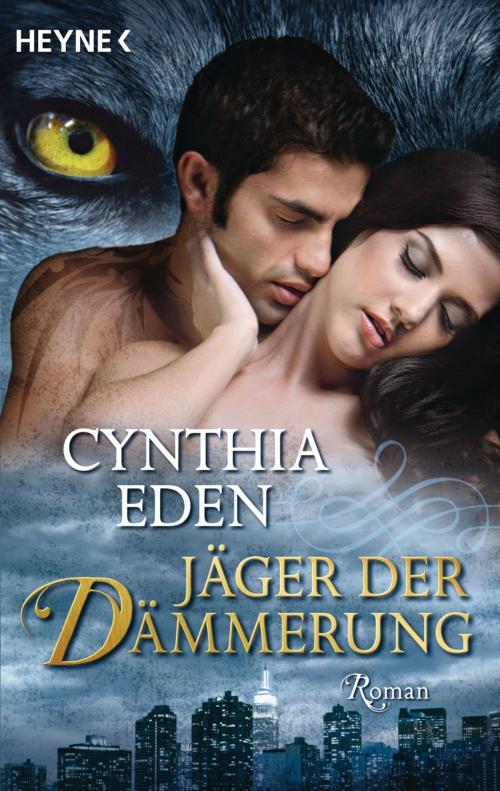 Cover of the book Jäger der Dämmerung by Cynthia Eden, Heyne Verlag